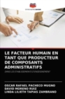 Image for Le Facteur Humain En Tant Que Producteur de Composants Administratifs