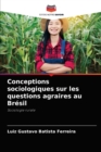 Image for Conceptions sociologiques sur les questions agraires au Bresil