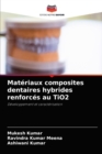Image for Materiaux composites dentaires hybrides renforces au TiO2