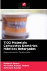 Image for TiO2 Materiais Compostos Dentarios Hibridos Reforcados