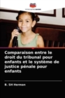 Image for Comparaison entre le droit du tribunal pour enfants et le systeme de justice penale pour enfants