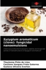 Image for Syzygium aromaticum (clove) : fungicidal nanoemulsions