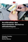 Image for Acceleration des mouvements dentaires othodontiques