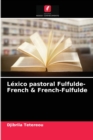 Image for Lexico pastoral Fulfulde-French &amp; French-Fulfulde