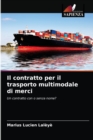 Image for Il contratto per il trasporto multimodale di merci