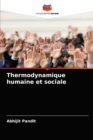 Image for Thermodynamique humaine et sociale