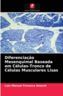 Image for Diferenciacao Mesenquimal Baseada em Celulas-Tronco de Celulas Musculares Lisas