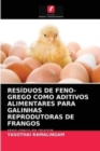 Image for Residuos de Feno-Grego Como Aditivos Alimentares Para Galinhas Reprodutoras de Frangos