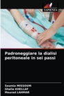 Image for Padroneggiare la dialisi peritoneale in sei passi