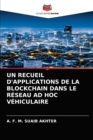 Image for Un Recueil d&#39;Applications de la Blockchain Dans Le Reseau Ad Hoc Vehiculaire
