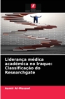 Image for Lideranca medica academica no Iraque : Classificacao do Researchgate