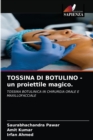 Image for TOSSINA DI BOTULINO - un proiettile magico.