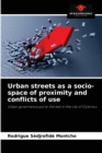 Image for Urban streets as a socio-space of proximity and conflicts of use