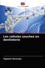 Image for Les cellules souches en dentisterie