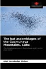 Image for The bat assemblages of the Guamuhaya Mountains, Cuba