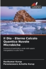 Image for Il Dio - Eterno Calcolo Quantico Nuvole Microbiche