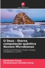 Image for O Deus - Eterna computacao quantica Nuvens Microbianas