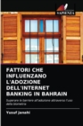 Image for Fattori Che Influenzano l&#39;Adozione Dell&#39;internet Banking in Bahrain