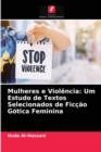 Image for Mulheres e Violencia : Um Estudo de Textos Selecionados de Ficcao Gotica Feminina