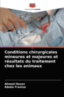 Image for Conditions chirurgicales mineures et majeures et resultats du traitement chez les animaux