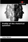 Image for Profile of the rhetorical question