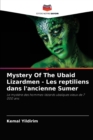 Image for Mystery Of The Ubaid Lizardmen - Les reptiliens dans l&#39;ancienne Sumer
