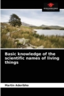 Image for Basic knowledge of the scientific names of living things