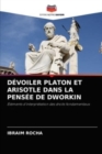 Image for Devoiler Platon Et Arisotle Dans La Pensee de Dworkin