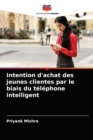Image for Intention d&#39;achat des jeunes clientes par le biais du telephone intelligent