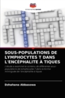 Image for Sous-Populations de Lymphocytes T Dans l&#39;Encephalite A Tiques
