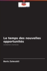Image for Le temps des nouvelles opportunites
