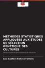 Image for Methodes Statistiques Appliquees Aux Etudes de Selection Genetique Des Cultures