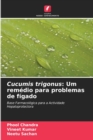 Image for Cucumis trigonus : Um remedio para problemas de figado