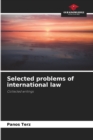 Image for Selected problems of international law