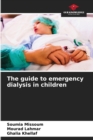 Image for The guide to emergency dialysis in children