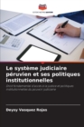 Image for Le systeme judiciaire peruvien et ses politiques institutionnelles