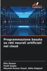 Image for Programmazione basata su reti neurali artificiali nel cloud