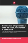 Image for Comunicar em publico : a arte de falar, convencer e persuadir