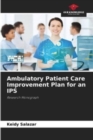 Image for Ambulatory Patient Care Improvement Plan for an IPS