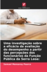 Image for Uma investigacao sobre a eficacia da avaliacao do desempenho a partir das percepcoes dos funcionarios da Funcao Publica da Serra Leoa