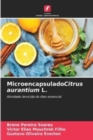 Image for MicroencapsuladoCitrus aurantium L.