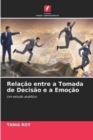 Image for Relacao entre a Tomada de Decisao e a Emocao