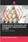 Image for Governanca financeira de entidades regionalizadas na RDC