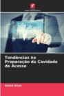 Image for Tendencias na Preparacao da Cavidade de Acesso