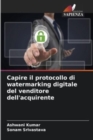 Image for Capire il protocollo di watermarking digitale del venditore dell&#39;acquirente