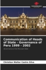 Image for Communication of Heads of State - Governance of Peru 1999 - 2002