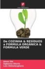 Image for De COZINHA &amp; RESIDUOS a FORMULA ORGANICA &amp; FORMULA VERDE