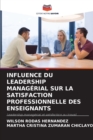 Image for Influence Du Leadership Managerial Sur La Satisfaction Professionnelle Des Enseignants