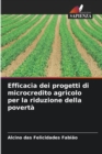 Image for Efficacia dei progetti di microcredito agricolo per la riduzione della poverta
