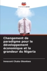 Image for Changement de paradigme pour le developpement economique et la grandeur du Nigeria